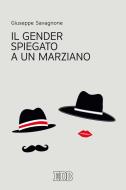 Ebook Il Gender spiegato a un marziano di Giuseppe Savagnone edito da EDB - Edizioni Dehoniane Bologna