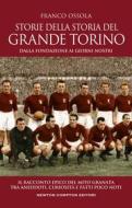 Ebook Storie della storia del grande Torino di Franco Ossola edito da Newton Compton Editori