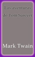 Ebook Las aventuras de Tom Sawyer di Mark Twain edito da Mark Twain