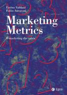 Ebook Marketing metrics di Fabio Ancarani, Enrico Valdani edito da Egea