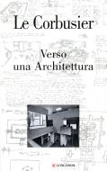 Ebook Verso una architettura di Corbusier Le edito da Longanesi