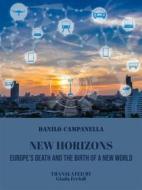 Ebook New horizons. Europe’s death and the birth of a new world di Danilo Campanella edito da Youcanprint