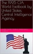 Ebook The 1995 CIA World Factbook di United States. Central Intelligence Agency edito da iOnlineShopping.com