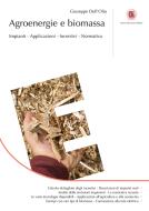 Ebook Agroenergie e biomassa di Giuseppe Dell'Olio edito da Dario Flaccovio Editore