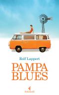 Ebook Pampa Blues di Rolf Lappert edito da Feltrinelli Editore