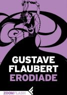 Ebook Erodiade di Gustave Flaubert edito da Zoom Feltrinelli