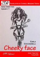 Ebook Cheeky Face #1 di Carla Cucchiarelli edito da 0111 Edizioni
