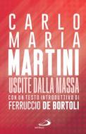 Ebook Uscite dalla massa di Maria Martini Carlo edito da San Paolo Edizioni