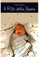 Ebook Il rito della nanna di Rossi Valentina edito da ilmiolibro self publishing
