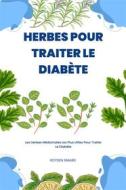 Ebook Herbes Pour Traiter Le Diabète di Royden Simard edito da Marvelous