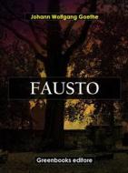 Ebook Fausto di Johann Wolfgang Goethe edito da Greenbooks Editore