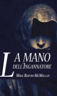 Ebook La Mano Dell&apos;ingannatore di Mike Reeves, McMillan edito da C-Side Media