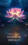 Ebook Psychism and Spirituality di Annie Besant edito da Interactive Media