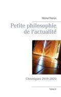 Ebook Petite philosophie de l'actualité di Michel Théron edito da Books on Demand