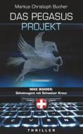 Ebook Das Pegasus Projekt di Markus Christoph Bucher edito da Books on Demand