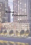Ebook Bronx - Prinzessin di Christine Stutz edito da Books on Demand