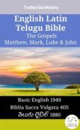 Ebook English Latin Telugu Bible - The Gospels - Matthew, Mark, Luke & John di Truthbetold Ministry edito da TruthBeTold Ministry