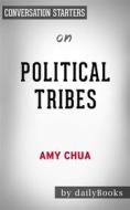 Ebook Political Tribes: Group Instinct and the Fate of Nations by Amy Chua | Conversation Starters di dailyBooks edito da Daily Books