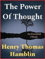 Ebook The Power Of Thought di Henry Thomas Hamblin edito da Andura Publishing