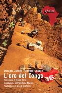 Ebook L’oro del Congo di Daniele Zanon, Daniele Gobbin edito da Infinito Edizioni