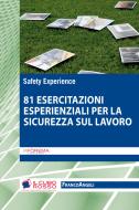 Ebook Ottantuno esercitazioni esperienziali per la sicurezza sul lavoro di Safety Experience edito da Franco Angeli Edizioni