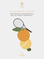 Ebook Bioterapia nutrizionale nello sport femminile di Letizia Bernardi Cavalieri edito da Antonio Tombolini Editore