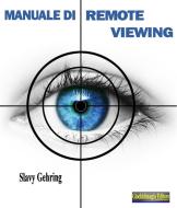 Ebook Manuale di Remote Viewing di Slavy Gehring edito da Giochidimagia Editore