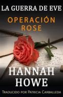 Ebook Operación Rose di Hannah Howe edito da Goylake Publishing