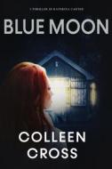 Ebook Blue Moon : I misteri di Katerina Carter di Colleen Cross edito da Slice Publishing