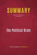Ebook Summary: The Political Brain di BusinessNews Publishing edito da Political Book Summaries