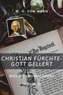 Ebook Christian Fürchtegott Gellert di W. O. von Horn edito da Folgen Verlag