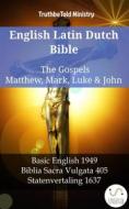 Ebook English Latin Dutch Bible - The Gospels - Matthew, Mark, Luke & John di Truthbetold Ministry edito da TruthBeTold Ministry