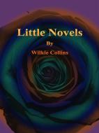 Ebook Little Novels di Wilkie Collins edito da Publisher s11838