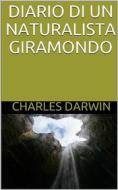 Ebook Diario di un naturalista giramondo di Charles Darwin edito da Youcanprint