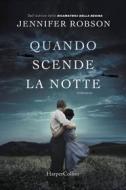 Ebook Quando scende la notte di Jennifer Robson edito da HarperCollins Italia