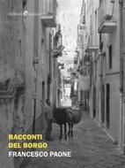 Ebook Racconti del Borgo di Francesco Paone edito da Ali Ribelli Edizioni