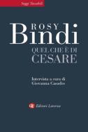 Ebook Quel che è di Cesare di Rosy Bindi, Giovanna Casadio edito da Editori Laterza