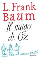 Ebook Il mago di Oz di Baum Frank edito da BUR