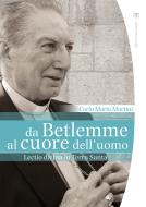 Ebook Da Betlemme al cuore dell'uomo di Carlo Maria Martini edito da TS Edizioni