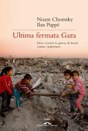 Ebook Ultima fermata Gaza di Noam Chomsky, Ilan Pappé edito da Ponte alle Grazie