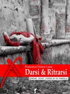 Ebook Darsi & Ritrarsi di Francesca Ferreri Luna edito da Eroxè