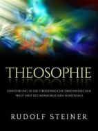 Ebook Theosophie (Übersetzt) di Rudolf Steiner edito da Stargatebook