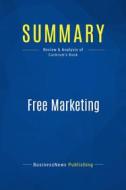 Ebook Summary: Free Marketing di BusinessNews Publishing edito da Business Book Summaries