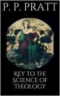Ebook Key to the Science of Theology di Parley P. Pratt edito da Books on Demand