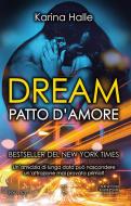 Ebook Dream. Patto d'amore di Karina Halle edito da Newton Compton Editori