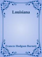 Ebook Louisiana di Frances Hodgson Burnett edito da Augusto Baldassari