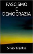 Ebook Fascismo e democrazia di Silvio Trentin edito da Youcanprint