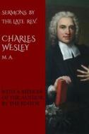Ebook Sermons by the Late Rev. Charles Wesley di Charles Wesley edito da CrossReach Publications