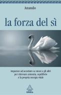 Ebook La forza del sì di Anando edito da Urra