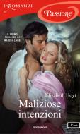 Ebook Maliziose intenzioni (I Romanzi Passione) di Hoyt Elizabeth edito da Mondadori